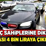 Araç sahiplerine dikkat! Cezası 4 bin liraya çıkıyor!