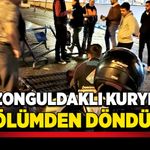 Zonguldaklı kurye ölümden döndü!
