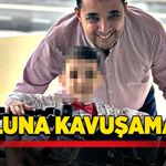 Oğluna kavuşamadı