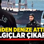 Gemiden denize attılar! Dalgıçlar çıkardı!