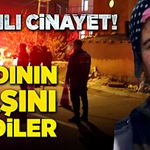 Kanlı cinayet! Kadının başını ezdiler!