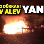 Mısırcı dükkanı alev alev yandı!
