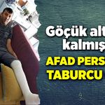 Göçük altında kalmıştı taburcu oldu!