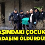 13 yaşındaki çocuk inşaatta arkadaşını bıçaklayarak öldürdü!