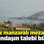 Deniz manzaralı mezarlara vatandaşın talebi büyük