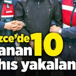 Düzce'de aranan 10 şahıs yakalandı!
