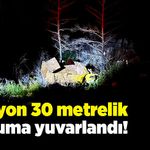 Kamyon 30 metrelik uçuruma yuvarlandı!