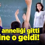 Sınıf anneliği gitti, yerine o geldi!