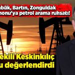 Karabük, Bartın, Zonguldak ve Kastamonu'ya petrol arama ruhsatı!