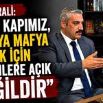 Karali: “Bizim kapımız, buraya mafya olmak için gelenlere açık değildir”