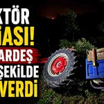 Traktör Faciası! İki Kardeş Aynı Şekilde Can Verdi