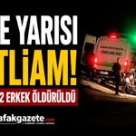 1 kadın ve 2 erkek silahlı saldırıda hayatını kaybetti