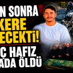 3 gün sonra askere gidecekti! Kazada ölen hafızın cenaze namazını imam olan babası kıldırdı