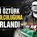 Hayri Öztürk son yolculuğuna uğurlandı
