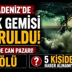 Rusya, Karadeniz’de yük gemisini vurdu: 5 ölü, 5 kişiden haber alınamıyor