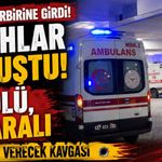 Alacak verecek kavgası kanlı bitti: 2 ölü, 5 yaralı