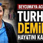 Beycuma’ya acı haber: Turhan Demirci hayatını kaybetti
