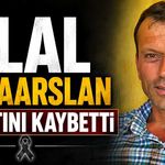 Bilal Karaarslan hayatını kaybetti