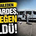 Aynı aileden 5 kardeş, 2 yeğen hayatını kaybetti