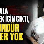 Yasemin Zengin’den 7 gündür haber alınamıyor