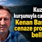 Kuzeninin kurşunuyla can verdi : Kenan Basan’ın cenaze programı belli oldu