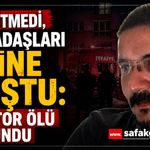 İşe gitmedi, arkadaşları evine koştu: Doktor ölü bulundu