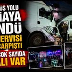 İşçi servisi tırla kafa kafaya çarpıştı: 1 ölü, 15 yaralı