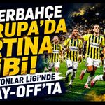 Fenerbahçe Avrupa’da Fırtına Gibi! Şampiyonlar Ligi’nde Play-Off’ta