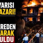 Gece Yarısı Can Pazarı! Aile Pencereden Atlayarak Kurtuldu
