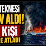 Gezi teknesi alev aldı; 115 kişi denize atladı