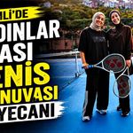 Kİlimli’de Kadınlar Arası Tenis Turnuvası heyecanı