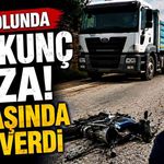 Kamyonla çarpışan 19 yaşındaki motosikletli hayatını kaybetti