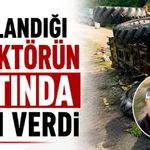 Traktör kazası can aldı! Ercan Acar hayatını kaybetti