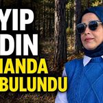 Kayıp olarak aranan kadın ormanlık alanda ölü bulundu