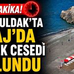 Zonguldak’ta Kızlar Plajı’nda erkek cesedi bulundu
