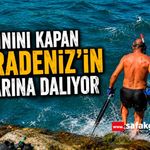 Zıpkınını kapan Karadeniz’in sularına dalıyor