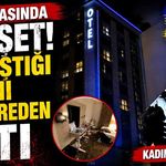 Kavga ettiği kadını otelin 5. katından aşağıya attı