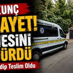 Annesini öldüren şahıs, polise teslim oldu