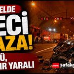 Tünelde feci kaza: 3 ölü, 1 ağır yaralı
