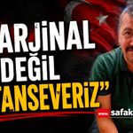 “Marjinal değil Vatanseveriz”