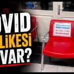 Covid tehlikesi mi var?