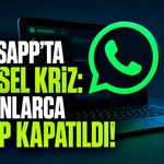 WhatsApp’ta küresel kriz: Milyonlarca hesap kapatıldı!
