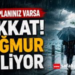 Pazar günü yağmur geliyor: