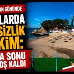 Yasağın son gününde plajlarda sessizlik hakim: Hafta Sonu Bomboş Kaldı
