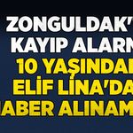 Zonguldak'ta kayıp alarmı: 10 Yaşındaki Elif Lina her yerde aranıyor!