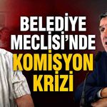 Zonguldak Belediye Meclisi’nde komisyon krizi