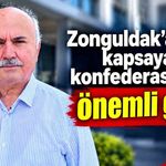 Zonguldak’a 81 ili kapsayan konfederasyonda önemli görev