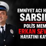 Emniyet acı haberle sarsıldı: Polis memuru Erkan Sevindik hayatını kaybetti