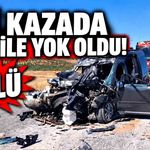 Feci kazada bir aile yok oldu: 4 kişi hayatını kaybetti