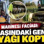 Kastamonu’da silaj makinesi faciası: 24 yaşındaki gencin ayağı koptu
